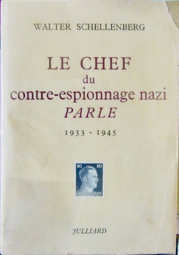 Couverture de LE CHEF DU CONTRE ESPIONNAGE NAZI PARLE 1933 1945 W.SCHELLENBERG