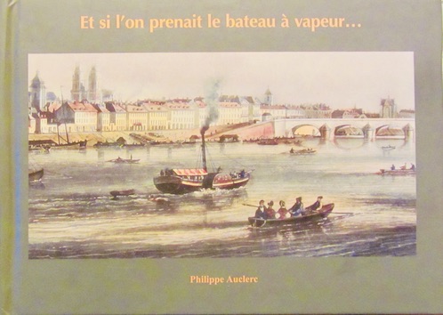 Couverture de ET SI ON PRENAIT LE BATEAU A VAPEUR SUR LA VIENNE ET LA LOIRE