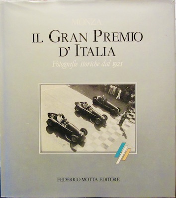 Couverture de MONZA IL GRAN PREMIO D'ITALIA FOTOGRAPFIE STORICHE DAL 1921