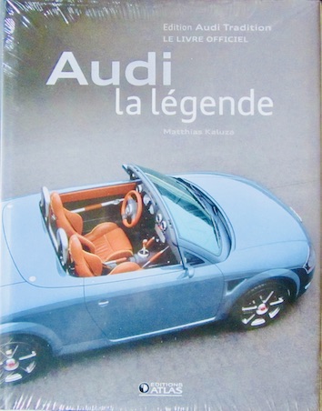 Couverture de AUDI LA LEGENDE LE LIVRE OFFICIEL DE M.KALUZA