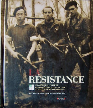 Couverture de LA RESISTANCE DE DOMINIQUE LORMIER AVEC DES FAC SIMILES DE DOCUMENTS RARE