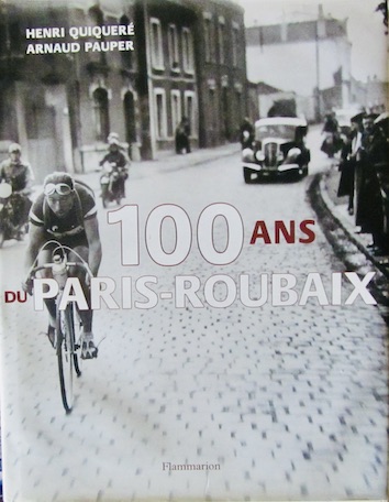 Couverture de 100 ANS DU PARIS ROUBAIX DE QUIQUERE ET PAUPER