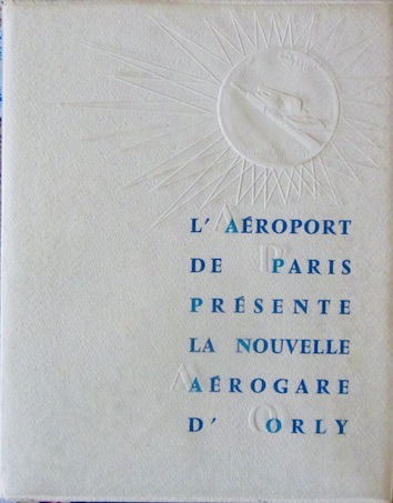 Couverture de L'AEROPORT DE PARIS PRESENTE LA NOUVELLE AEROGARE D'ORLY AVEC SON ALLOCUTION CATALOGUE NUMEROTE _PARIS ORLY 100 ANS