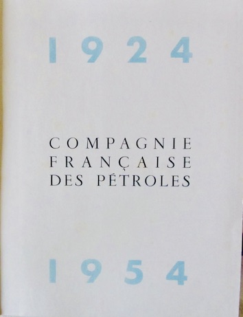 Couverture de 1924 1954 COMPAGNIE FRANCAISE DES PETROLES AVEC TOUTES LES ACQUISITIONS