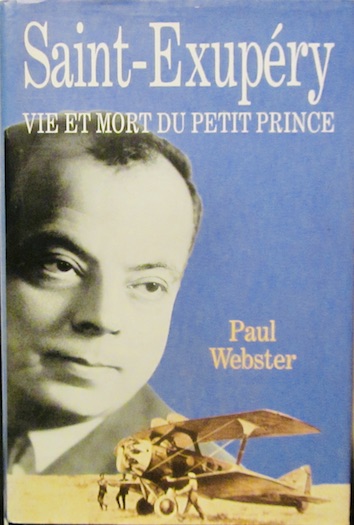 Couverture de SAINT EXUPERY VIE ET MORT DU PETIT PRINCE DE P.WEBSTER