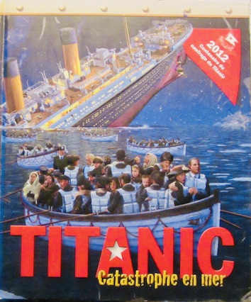 Couverture de TITANIC CATASTROPHE EN MER CENTENAIRE DU NAUFRAGE