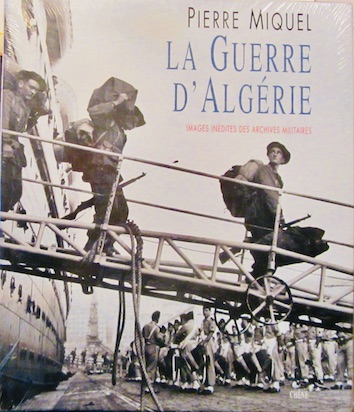 Couverture de LA GUERRE D'ALGERIE IMAGES INEDITES DE P.MIQUEL