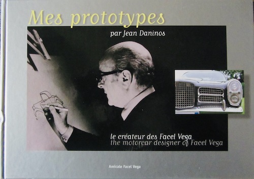 Couverture de MES PROTOTYPES PAR JEAN DANINOS LE CREATEUR DES FACEL VEGA