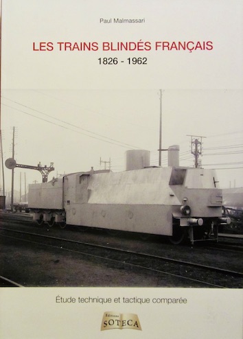 Couverture de LES TRAINS BLINDES FRANCAIS 1826 1962 DE P.MALMASSARI