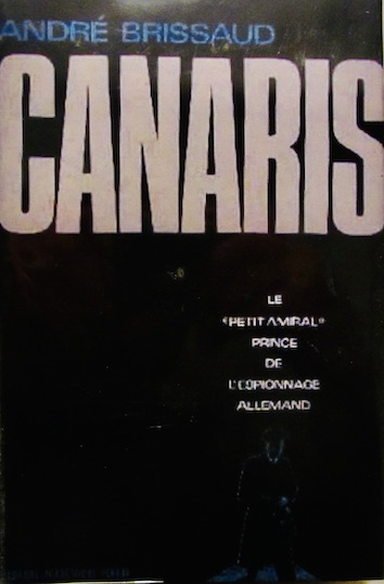 Couverture de CANARIS LE PETIT ADMIRAL PRINCE DE L'ESPIONNAGE ALLEMAND