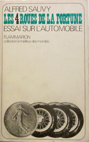 Couverture de LES 4 ROUES DE LA FORTUNE ESSAIS SUR L'AUTOMOBILE DE A.SAUVY _ PIERRE MAC ORLAN OU LA VIE SENTIMENTALE ET HONNETE D'UNE CONDUITE INTERIEURE BLEU AZUR POUR PURFINA