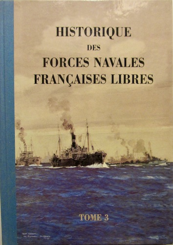 Couverture de HISTORIQUE DES FORCES NAVALES FRANCAISES LIBRES TOME 3