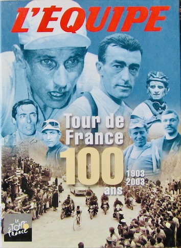 Couverture de TOUR DE FRANCE 1903 2003 100 ANS PAR L'EQUIPE