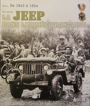 Couverture de LA JEEP DANS L'ARMEE FRANCAISE DE P.GAUJAC
TOME 1 ET 2