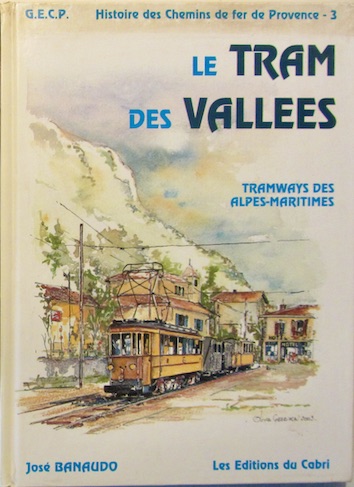 Couverture de LE TRAM DES VALLEES TRAMWAYS DES ALPES MARITIMES GECP PROVENCE DU CABRI