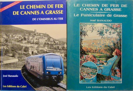 Couverture de LE CHEMIN DE FER DE CANNES A GRASSE LE FUNICULAIRE DE GRASSE - DE L'OMNIBUS AU TER
