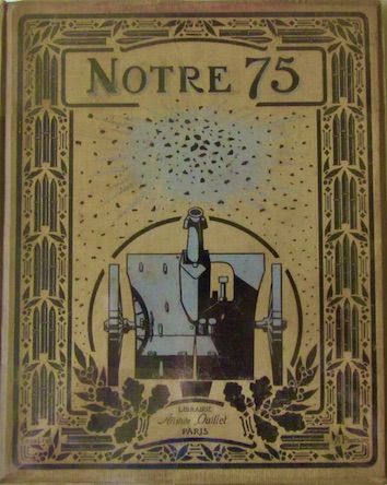 Couverture de NOTRE 75 PAR UN ARTILLEUR 1915 CHEZ QUILLET
