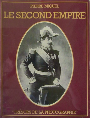 Couverture de LE SECOND EMPIRE TRESORS DE LA PHOTOGRAPHIE P.MIQUEL