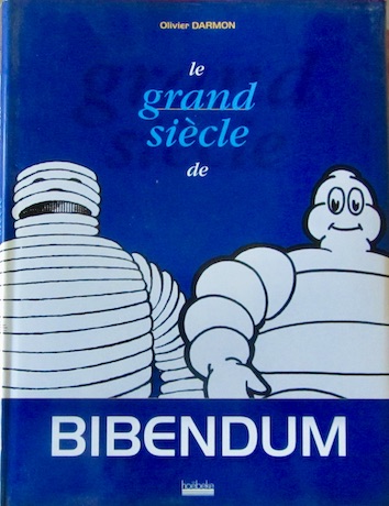 Couverture de LE GRAND SIECLE DE BIBENDUM MICHELIN DE O.DARMON