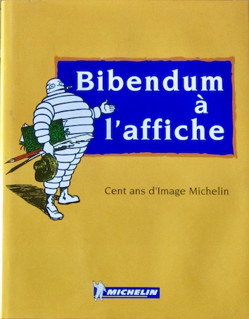 Couverture de BIBENDUM A L'AFFICHE CENT ANS D'IMAGES MICHELIN