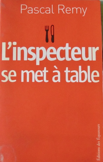 Couverture de L'INSPECTEUR SE MET A TABLE GUIDE MICHELIN 
DE P.REMY