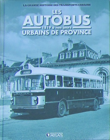 Couverture de LES AUTOBUS URBAINS DE PROVINCE  DE 1819 A NOS JOURS