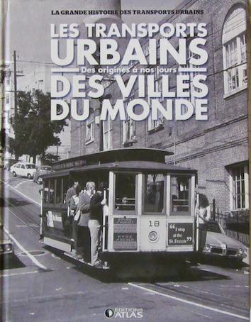 Couverture de LES TRANSPORTS URBAINS DES VILLES DU  MONDE DES ORIGINES JUSQU'A NOS JOURS