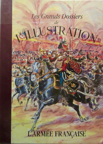 Couverture de L'ARMMEE FRANCAISE LES GRANDS DOSSIERS DE L'ILLUSTRATION 1843 AV 1939