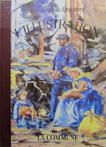 Couverture de LA COMMUNE LES GRANDS DOSSIERS DE L'ILLUSTRATION