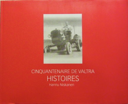 Couverture de TRACTEUR VALTRA VALMET CINQUANTENAIRE HISTOIRES DE H.NISKANEN FINLANDE