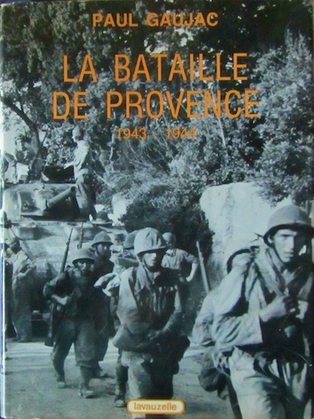Couverture de LA BATAILLE DE PROVENCE 1943 _ 1944 DE P.GAUJAC