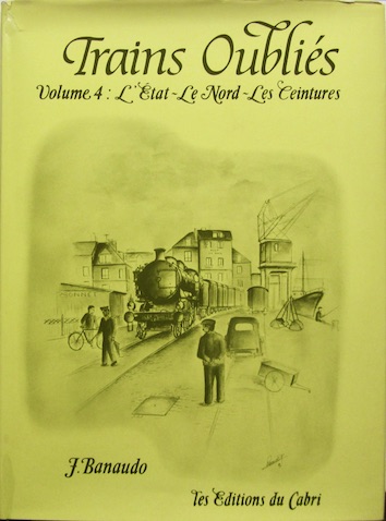 Couverture de L'ETAT LE NORD LES CEINTURES TRAINS OUBLIES DU CABRI