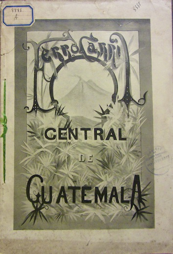 Couverture de 1895 GUATEMALA CENTRAL RAILROAD COMPANY PAR V MIDDELDYK SOME FACTS AND FIGURES