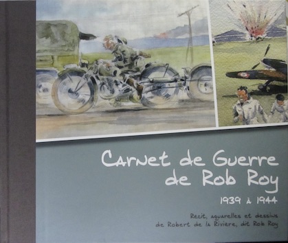 Couverture de CARNETS DE GUERRE 1914 1918 ANDRE MARE DE L.GRAFFIN DE ROB ROY 1939 A 1944 RECITS ACQUARELLES