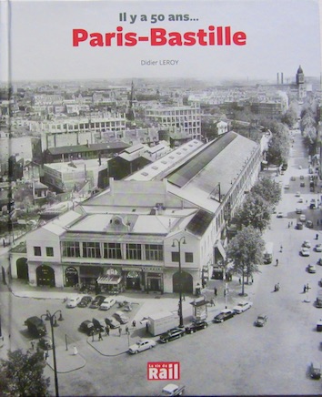 Couverture de PARIS BASTILLE IL Y A 50 ANS DE D.LEROY