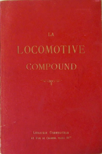 Couverture de LA LOCOMOTIVES COMPOUND AVEC UNE PLANCHE A SYSTEME LIBRAIRIE REINWALD