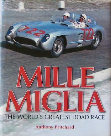 Couverture de MILLE MIGLIA THE WORLD'S GREATEST ROAD RACE DE ANTONY PRITCHARD