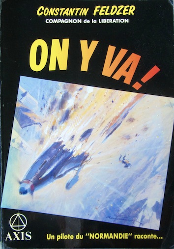 Couverture de ON Y VA DE C.FELDZER UN PILOTE DU NORMANDIE NIEMEN RACONTE