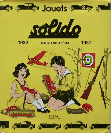Couverture de JOUETS SOLIDO DE BERTRAND AZEMA 1932 1957