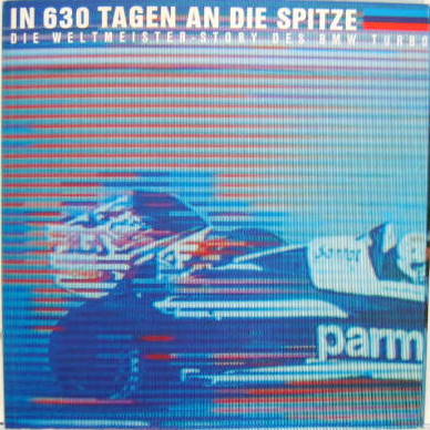 Couverture de IN 630 TAGEN AN DIE SPITZE DIE WELTMEISTER STORY DES BMW TURBO EN ALLEMAND