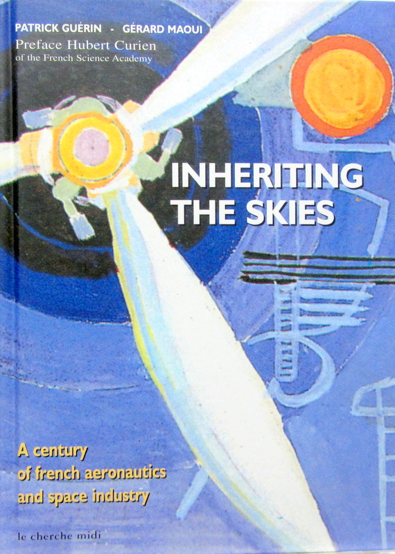 Couverture de INHERITING THE SKIES A CENTURY OF FRENCH AERONAUTICS AND SPACE INDUSTRY
