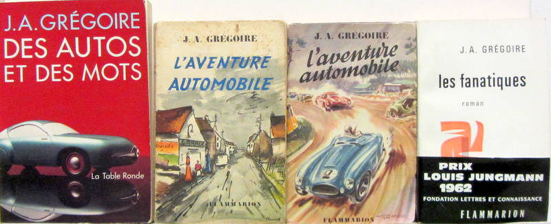 Couverture de J.A GREGOIRE DES AUTOS ET DES MOTS - L'AVENTURE AUTOMOBILE - LES FANATIQUES