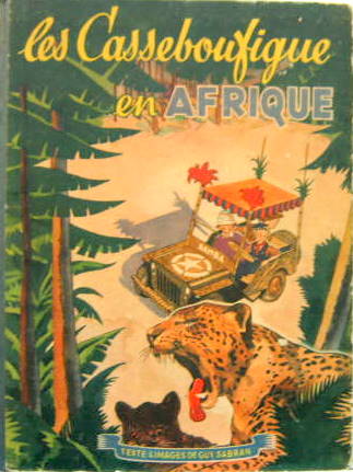Couverture de LES CASSEBOUFIQUE EN AFRIQUE DESSINS DE GUY SABRAN LIVRE D'ENFANT EN 1946