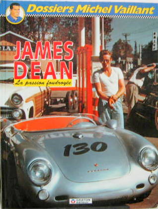 Couverture de JAMES DEAN LA PASSION FOUDROYEE BANDE DESSINEE ET PHOTOS DE MICHEL VAILLANT PAR JEAN GRATON