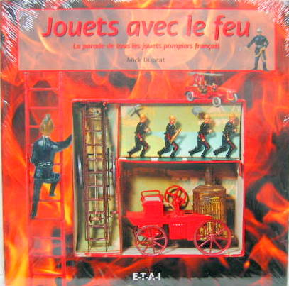 Couverture de JOUETS AVEC LE FEU LA PARADE DE TOUS LES JOUETS POMPIERS FRANCAIS