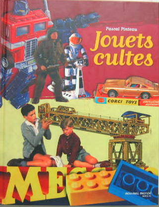 Couverture de JOUETS CULTES SUR MECANO GI JOE LEGO MATCHBOX ETC...DE P.PINTEAU