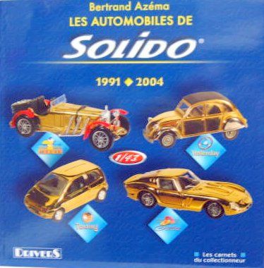 Couverture de LES AUTOMOBILES DE SOLIDO 1991-2004