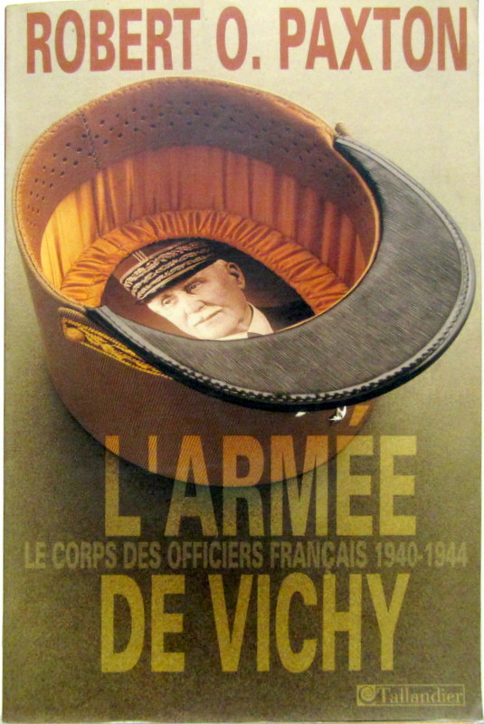 Couverture de L'ARMEE DE VICHY LE CORPS DES OFFICIERS FRANCAIS 1940-1944 DE R.O.PAXTON