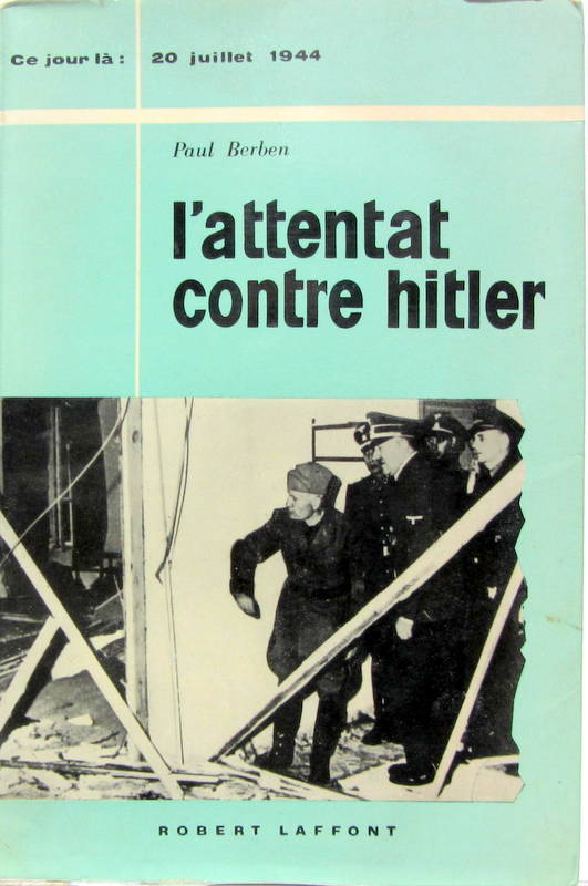 Couverture de L'ATTENTAT CONTRE HITLER DE P.BERBEN