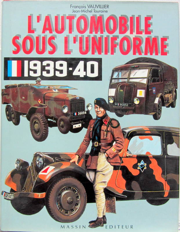 Couverture de L'AUTOMOBILE SOUS L'UNIFORME 1939-1940 DE F VAUVILLIER